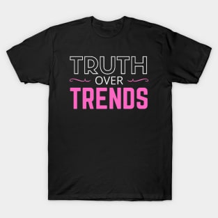 TRUTH OVER TRENDS T-Shirt